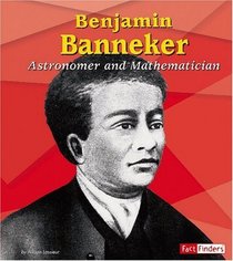 Benjamin Banneker: Astronomer and Mathematician (Fact Finders)
