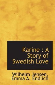 Karine : A Story of Swedish Love