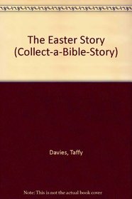 The Easter Story (Collect-a-Bible-Story)
