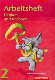 Denken und Rechnen 2 - Arbeitsheft Ausgabe A / Neuausgabe / Baden-Wrttemberg