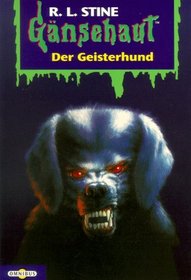 Gänsehaut 20. Der Geisterhund. ( Ab 10 J.).