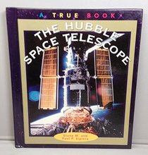 The Hubble Space Telescope (True Books)