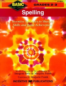 Spelling: Inventive Exercises to Sharpen Skills and Raise Achievement (Basic Not Boring)