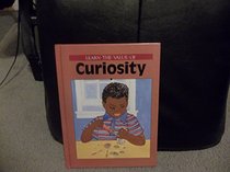 Curiosity (Learn the Value of)