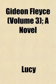 Gideon Fleyce (Volume 3); A Novel
