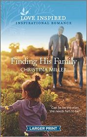 Finding His Family (Love Inspired, No 1362) (Larger Print)