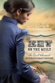 The Key on the Quilt (Quilt Chronicles, Bk 1)