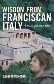 Wisdom from Franciscan Italy: The Primacy of Love