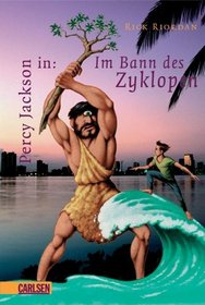Percy Jackson in: Im Bann des Zyklopen (The Sea of Monsters) (Percy Jackson & The Olympians, Bk 2) (German Edition)