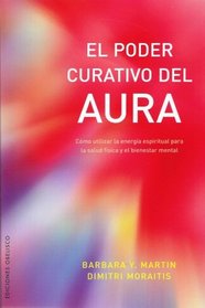 Poder curativo del aura, El (Spanish Edition)