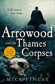 Arrowood and the Thames Corpses (Arrowood, Bk 3)