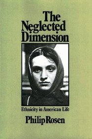 The Neglected Dimension: Ethnicity in American Life