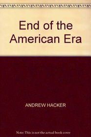 END OF THE AMERICAN ERA
