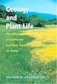 Geology and Plant Life: The Effects of Landforms and Rock Types on Plants
