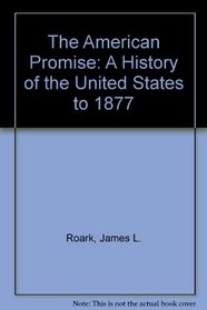 The American Promise : A History of the United States