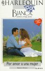 Harlequin Bianca: novelas con corazn, aventura, intriga y pasin ( por amor a una mujer)