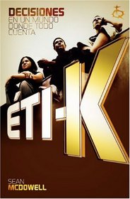 Eti-K: Decisiones En Un Mundo Donde Todo Cuenta (Spanish Edition)
