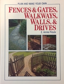 Plan and Make Your Own Fences & Gates, Walkways, Walls & Drives
