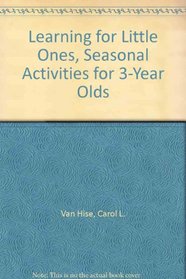 Learning for Little Ones, Seasonal Activities for 3-Year Olds (Learning for Little Ones)