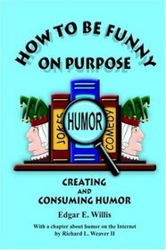 How to Be Funny on Purpose