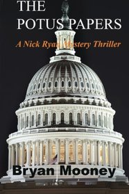 The Potus Papers (Nick Ryan Mystery Thrillers)