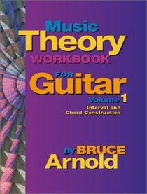 Music Theory Workbook for Guitar: Chord and Interval Construction (Music Theory Workbook for Guitar)