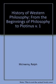 History of Western Philosophy: From the Beginnings of Philosophy to Plotinus v. 1