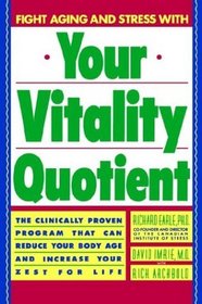 Your Vitality Quotient: The Clinically Proven Program That Can Reduce Your Body Age - And Increase Your Zest for Life
