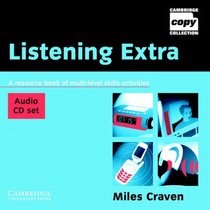 Listening Extra Audio CD Set: A Resource Book of Multi-Level Skills Activities (Cambridge Copy Collection)