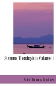Summa Theologica  Volume I: Part II-II (Secunda Secundae) Translated by Father