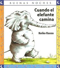 Cuando El Elefante Camina / When the Elephant Walks (Buenas Noches (Prebound)) (Spanish Edition)