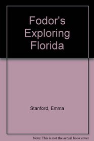 Exploring Florida (Fodor's Exploring Florida)