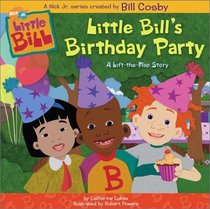 Little Bill's Birthday Party : A Lift-the-Flap Story (Little Bill)