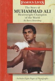 The Story of Muhammad Ali: Heavyweight Champion of the World (Famous Lives)