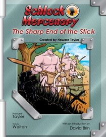 Schlock Mercenary: The Sharp End of the Stick
