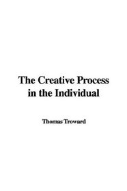 The Creative Process in the Individual