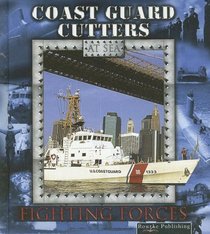 Coast Guard Cutters (Fighting Forces on the Sea)