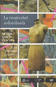La creatividad redistribuida (Spanish Edition)