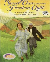 Sweet Clara and the Freedom Quilt (Reading Rainbow)