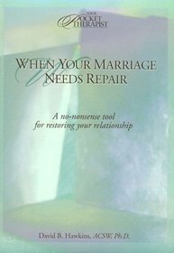 When Your Marriage Needs Repair: A No-Nonsense Tool for Restoring Your Marriage (Your Pocket Therapist Series)