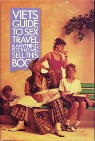 Viets Guide to Sex, Travel & Anything Else that Will Sell this Book