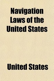 Navigation Laws of the United States