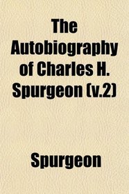 The Autobiography of Charles H. Spurgeon (v.2)