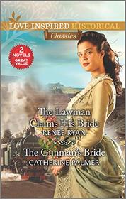The Lawman Claims His Bride / The Gunman's Bride (Love Inspired Historical Classics)