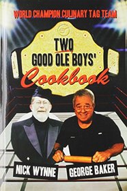 Two Good Ole Boys' Cookbook: World Champion Culinary Tag Team