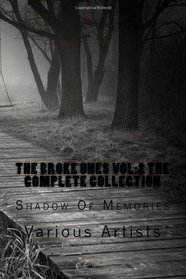 The Broke Ones Vol:2 The Complete Collection: Shadow Of Memories (Volume 2)