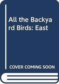 All the Backyard Birds: East