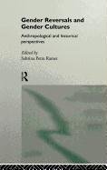 Gender Reversals and Gender Cultures: Anthropological and Historical Perspectives