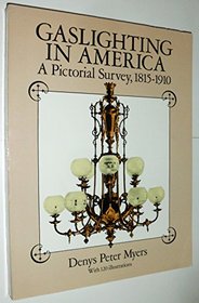 Gaslighting in America: A Pictorial Survey, 1815-1910