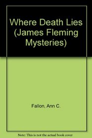 Where Death Lies (James Fleming Mysteries)